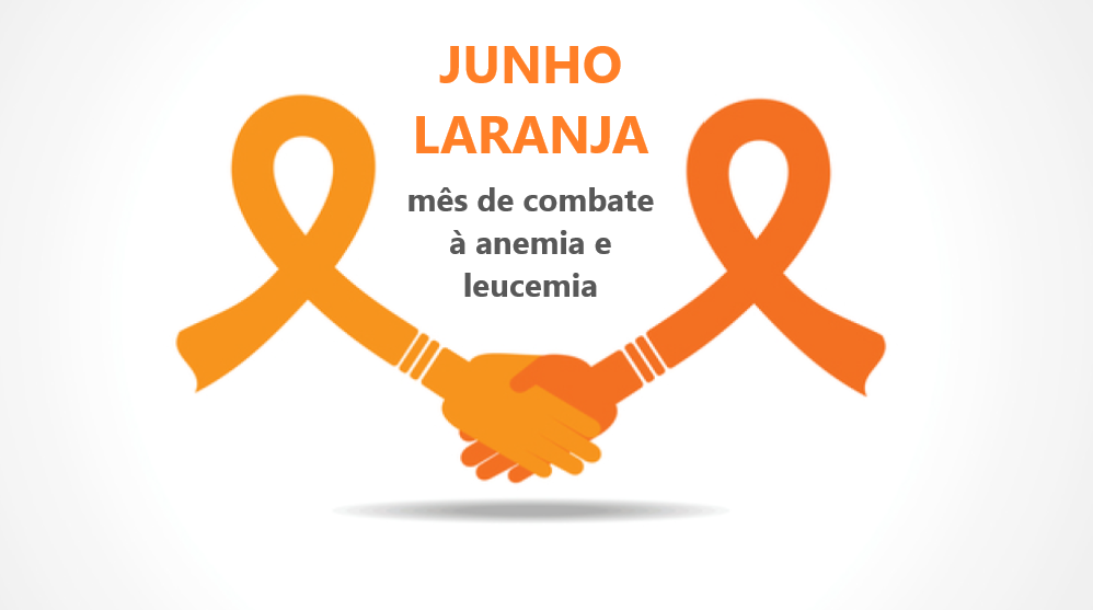 Junho Laranja: mês de combate à anemia e leucemia